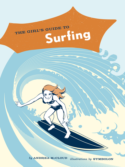 Title details for The Girl's Guide to Surfing by Andrea McCloud - Available